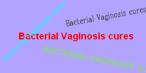 Bacterial Vaginosis Cures